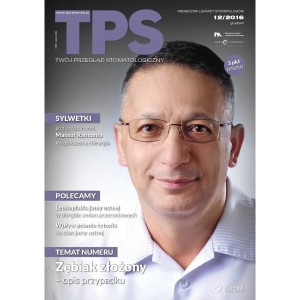 TPS - Twój Przegląd Stomatologiczny | nr 12/2016 [pdf]